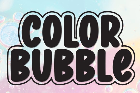 Color Bubble: The Display Font That Brings Designs to Life
