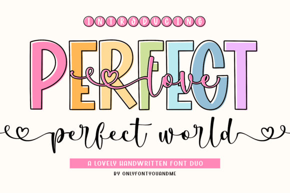 Perfect Love Perfect World: A Font Duo for Heartfelt Branding