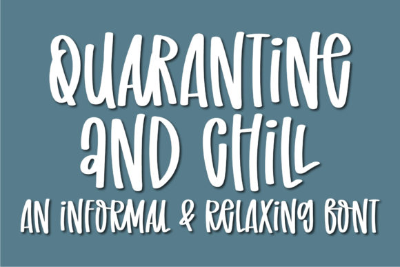 Quarantine and Chill: A Font with Authentic Personality